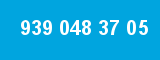 939 048 37 05 939 048 37 05